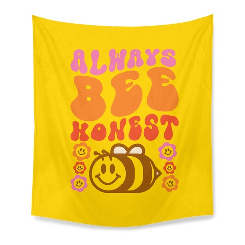 Always Bee Honest Tapestry