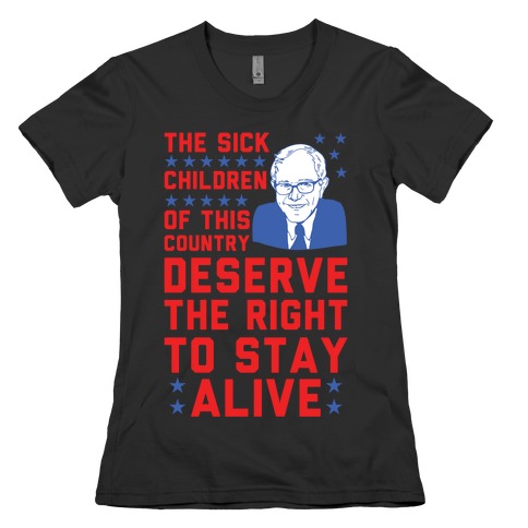 The Right To Stay Alive Bernie Womens T-Shirt