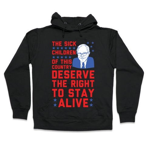 The Right To Stay Alive Bernie Hooded Sweatshirt