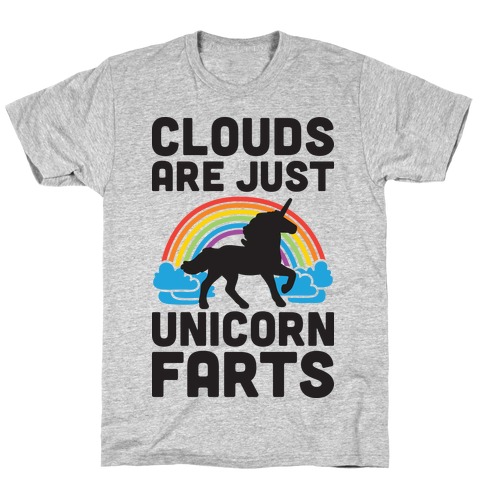 Clouds Are Just Unicorn Farts T-Shirt