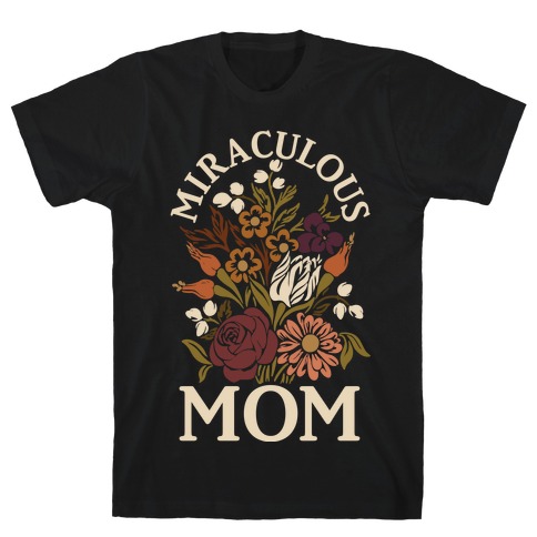 Miraculous Mom T-Shirt