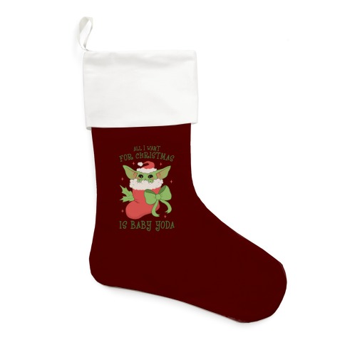 All I Want For Christmas Is Baby Yoda Stocking