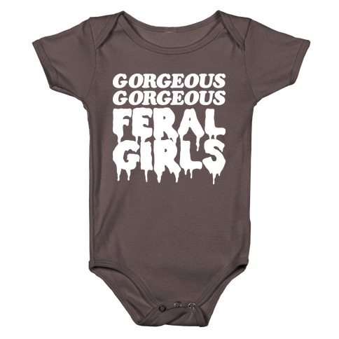 Gorgeous Gorgeous Feral Girls Baby One-Piece