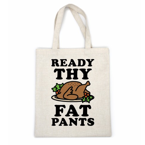 Ready Thy Fat Pants Casual Tote