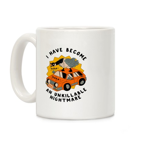 I Have Become An Unkillable Nightmare (Goose On a Car) Coffee Mug