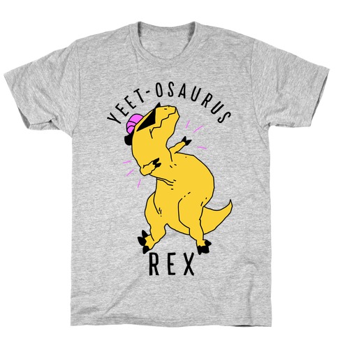 Yeet-osaurus Rex T-Shirt