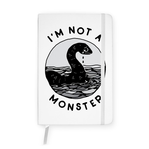 I'm Not a Monster (Nessy)  Notebook