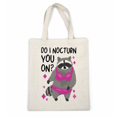 Do I Nocturn You On? Raccoon  Casual Tote