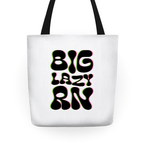 BIG Lazy Right Now Tote