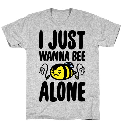 I Just Wanna Be Alone Emo Bee Pun Parody T-Shirt