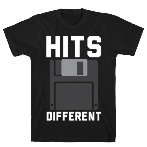 Hits Different Floppy Disk T-Shirt
