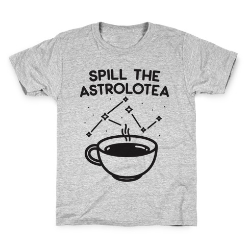 Spill The Astrolotea Kids T-Shirt