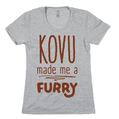 Kovu Made Me A Furry Womens T-Shirt