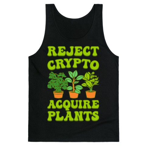 Reject Crypto Acquire Plants Tank Top