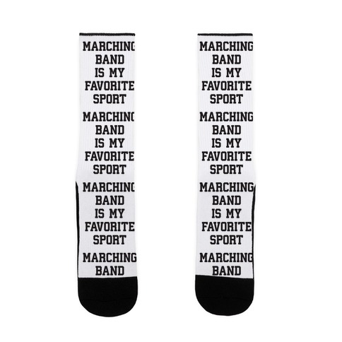 Marching Band Is My Favorite Sport Sock