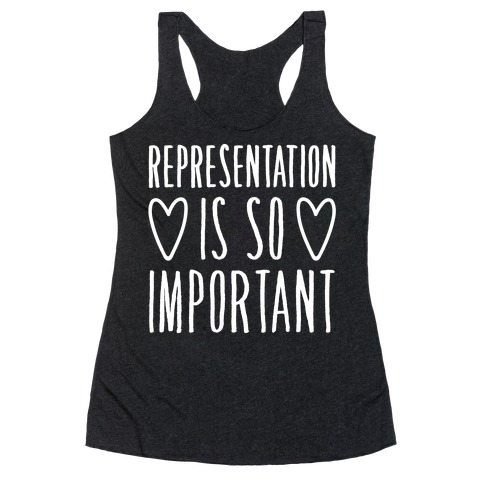 Representation Is So Important White Font Racerback Tank Top