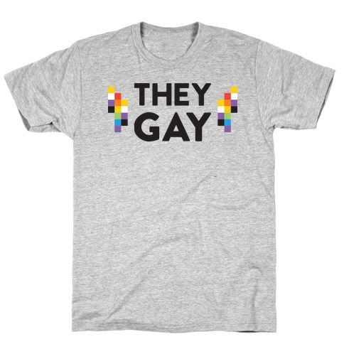 They Gay T-Shirt