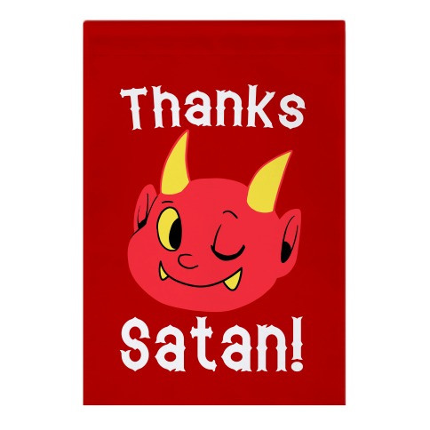 Thanks, Satan! Garden Flag