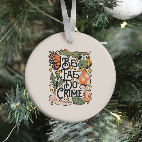 Be Fae Do Crime Ornament