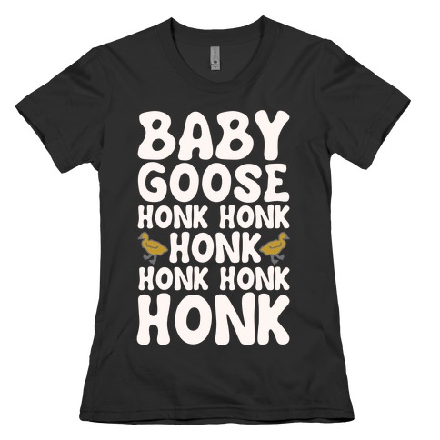 Baby Good Honk Honk Honk Parody White Print Womens T-Shirt