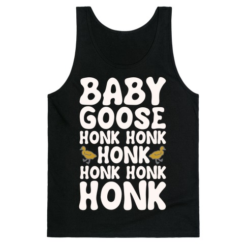 Baby Good Honk Honk Honk Parody White Print Tank Top