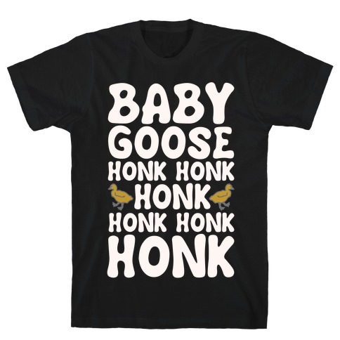 Baby Good Honk Honk Honk Parody White Print T-Shirt