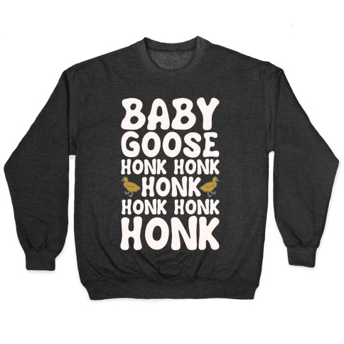 Baby Good Honk Honk Honk Parody White Print Pullover