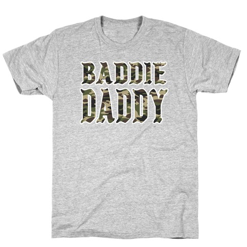 Baddie Daddy Army Camo T-Shirt