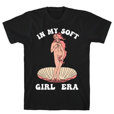 In My Soft Girl Era  T-Shirt
