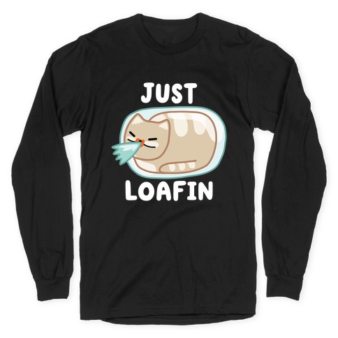 Just Loafin' Long Sleeve T-Shirt