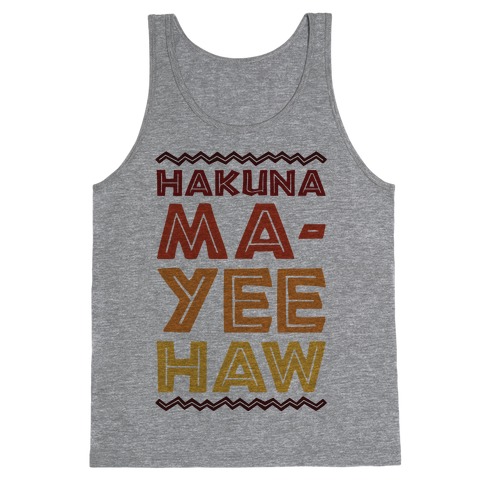 Hakuna Ma-Yee Haw Parody Tank Top