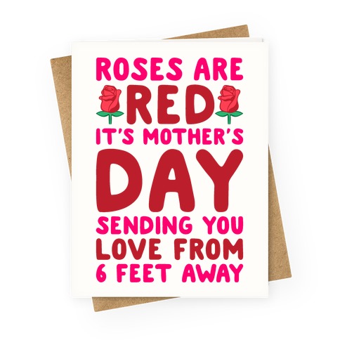 Roses Are Red It's Mother's Day Sending You Love From 6 Feet Away Greeting Card