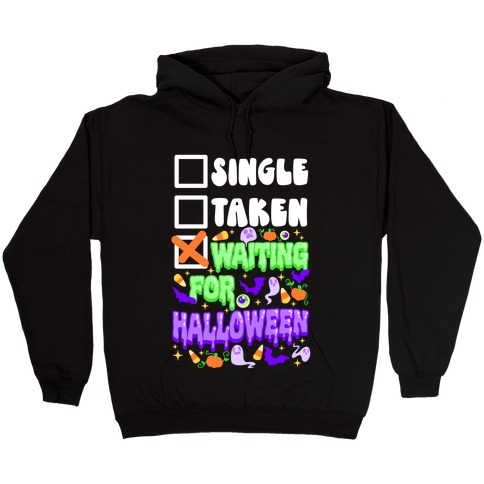 Single Taken Waiting For Halloween  Hooded Sweatshirt
