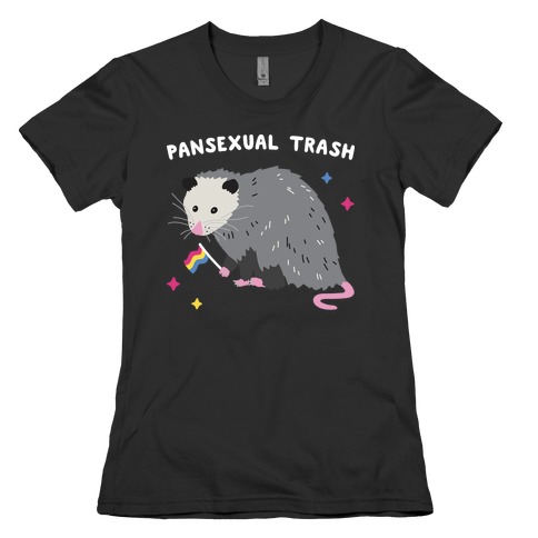 Pansexual Trash Opossum Womens T-Shirt