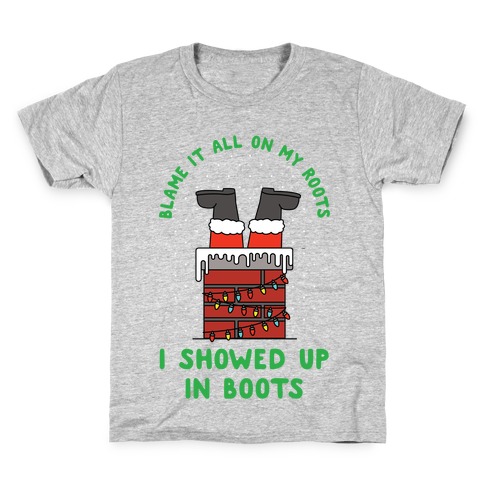 I Showed Up In Boots Kids T-Shirt