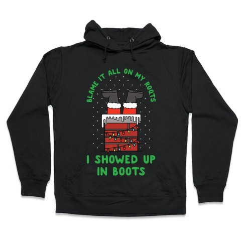 I Showed Up In Boots Hooded Sweatshirt