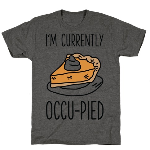 I'm Currently Occu-pied T-Shirt