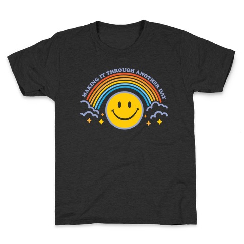 Making It Through Another Day Smiley Face Kids T-Shirt
