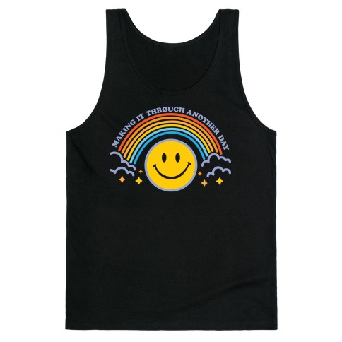 Making It Through Another Day Smiley Face Tank Top