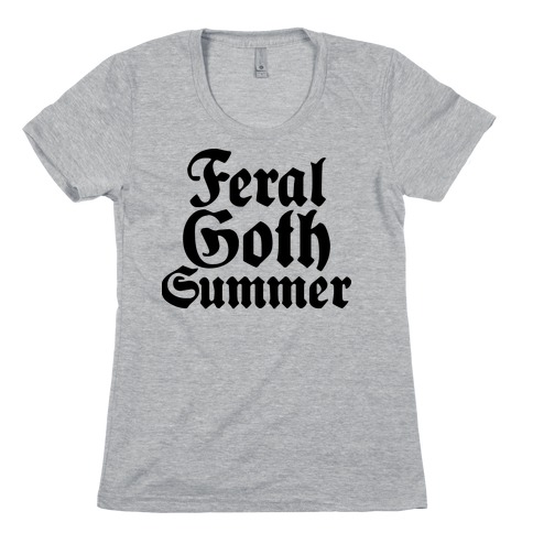 Feral Goth Summer Womens T-Shirt