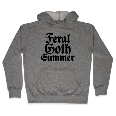 Feral Goth Summer Hooded Sweatshirt