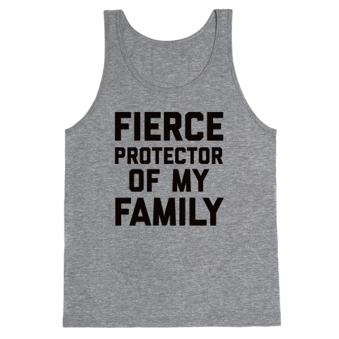 Fierce Protector of My Family Tank Top