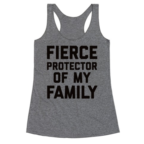 Fierce Protector of My Family Racerback Tank Top
