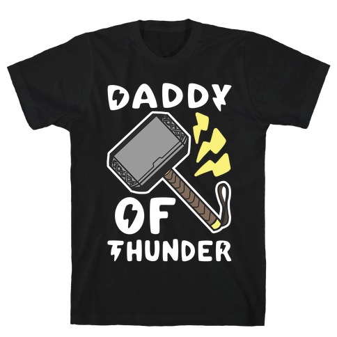 Daddy of Thunder T-Shirt