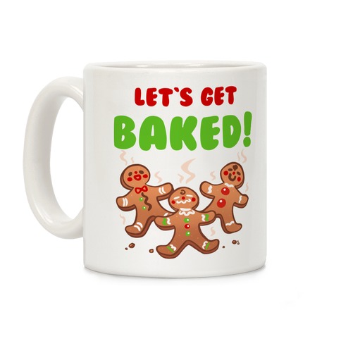 Let's Get Baked! Coffee Mug