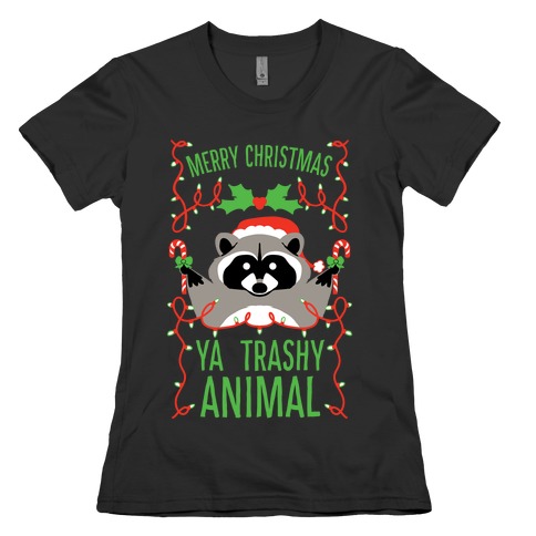 Merry Christmas Ya Trashy Animal Womens T-Shirt