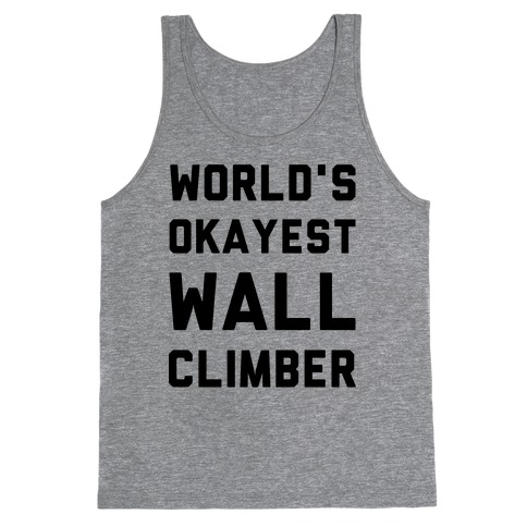 World's Okayest Wall Climber Tank Top