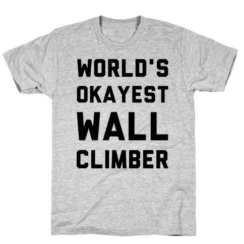 World's Okayest Wall Climber T-Shirt