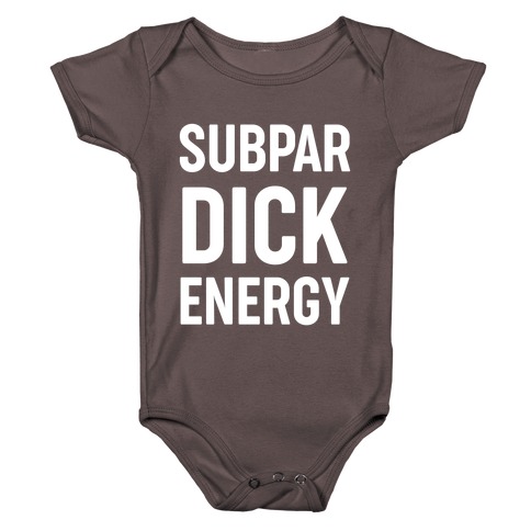 Subpar Dick Energy Baby One-Piece