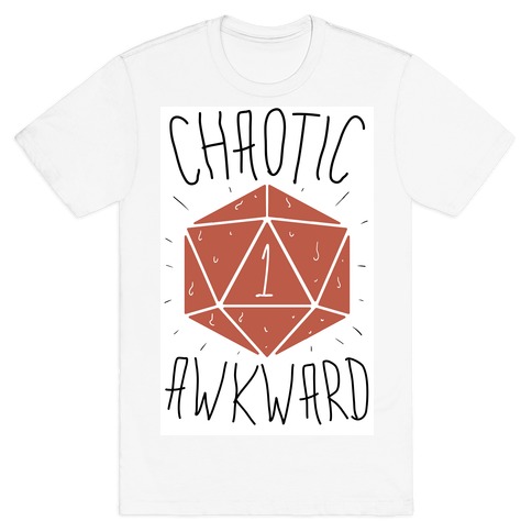 Chaotic Awkward T-Shirt